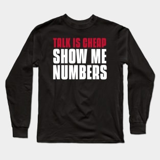 Talk Is Cheap, Show Me Numbers Investing Long Sleeve T-Shirt